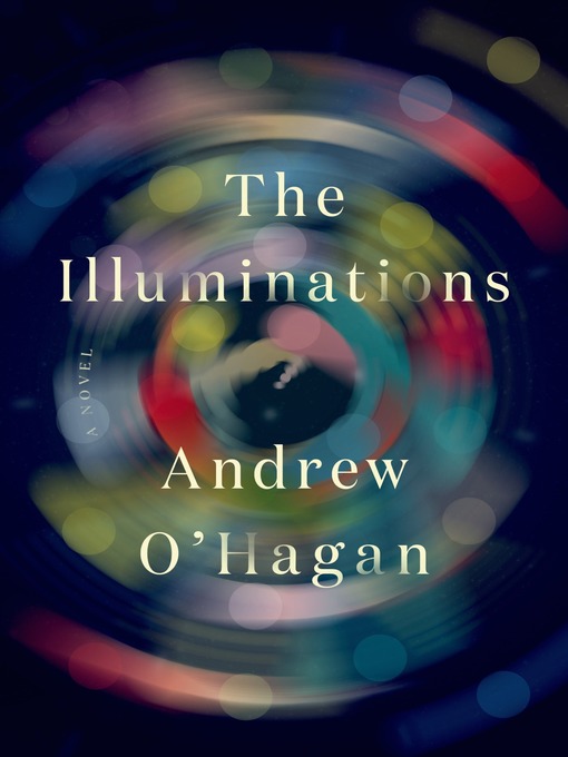 Title details for The Illuminations by Andrew O'Hagan - Wait list
